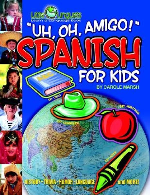 Uh, Oh, Amigo! Spanish for Kids (Paperback) by Marsh, Carole