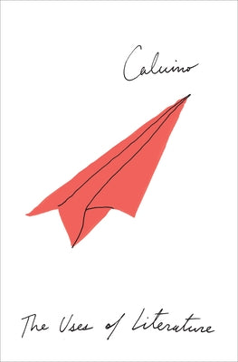 The Uses of Literature by Calvino, Italo