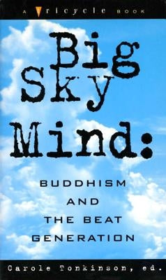 Big Sky Mind: Buddhism and the Beat Generation by Tonkinson, Carole