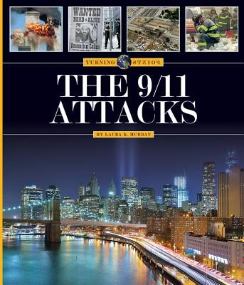 The 9/11 Attacks by Murray, Laura K.