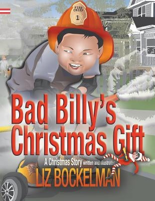 Bad Billy's Christmas Gift: A Christmas Story by Bockelman, Liz