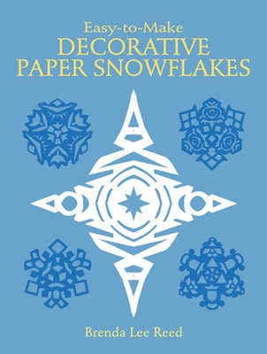 Easy-To-Make Decorative Paper Snowflakes by Reed, Brenda Lee