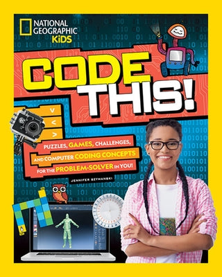 Code This!: Puzzles, Games, Challenges, and Computer Coding Concepts for the Problem Solver in You by Szymanski, Jennifer