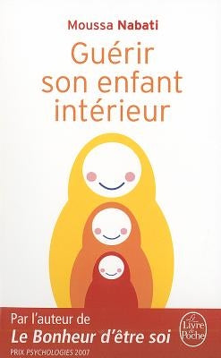 Guérir Son Enfant Intérieur by Nabati, Moussa