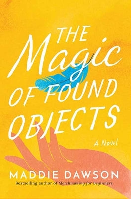 The Magic of Found Objects by Dawson, Maddie
