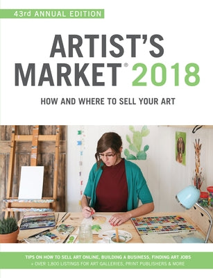 Artist's Market 2018: How and Where to Sell Your Art by Rivera, Noel