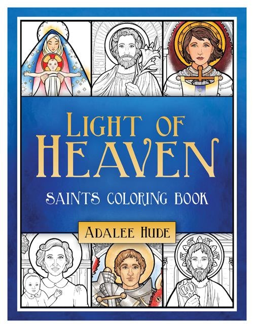 Light of Heaven Saints Coloring Book by Hude, Adalee