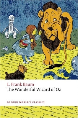 The Wonderful Wizard of Oz by Baum, L. Frank