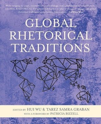 Global Rhetorical Traditions by Wu, Hui