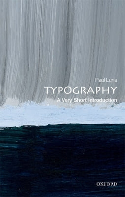 Typography: A Very Short Introduction by Luna, Paul