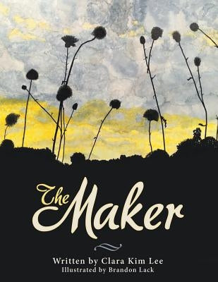 The Maker by Lee, Clara Kim