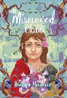 A Misplaced Child by Michelle, Heather