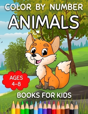Color By Number Books For Kids Ages 4-8: Animals Color By Number For Little Girls And Boys by Press, Cormac Ryan