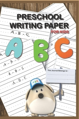 Preschool Writing Paper with detted lines For KIDS: 110 Lined handwriting practice Journal/Notebook by Books, Taya