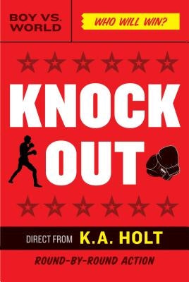 Knockout: (Middle Grade Novel in Verse, Themes of Boxing, Personal Growth, and Self Esteem, House Arrest Companion Book) by Holt, K. a.