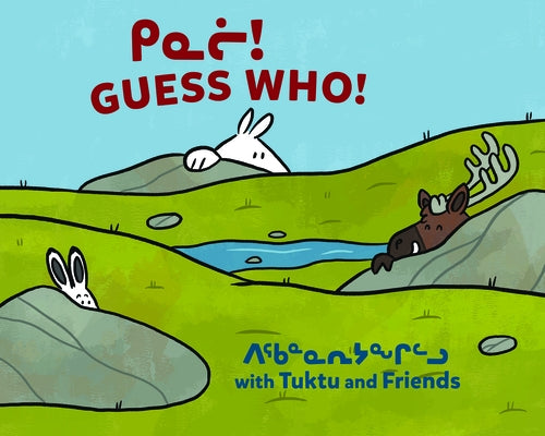 Guess Who? with Tuktu and Friends: Bilingual Inuktitut and English Edition by Sammurtok, Nadia