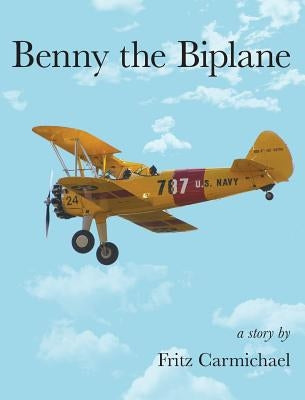 Benny the Biplane by Carmichael, Fritz