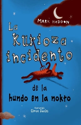 La kurioza incidento de la hundo en la nokto by Haddon, Mark