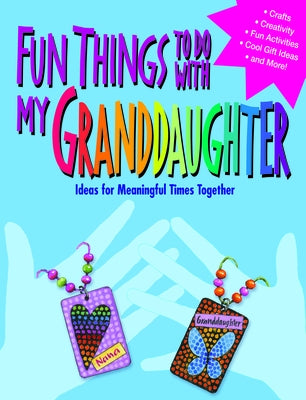 Fun Things to Do with My Granddaughter by Editors, Product Concept