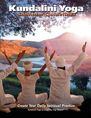 Sadhana Guidelines: Create your Daily Spiritual Practice by Gurucharan Singh Khalsa