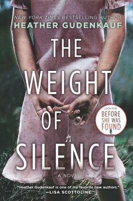 The Weight of Silence by Gudenkauf, Heather