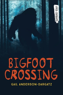 Bigfoot Crossing by Anderson-Dargatz, Gail