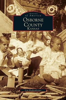 Osborne County, Kansas by Rothenberger, Von