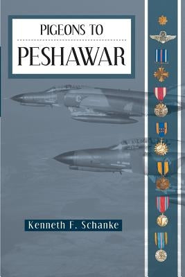 Pigeons to Peshawar by Schanke, Kenneth F.