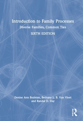 Introduction to Family Processes: Diverse Families, Common Ties by Bodman, Denise Ann