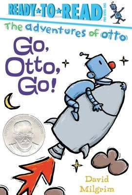 Go, Otto, Go!: Ready-To-Read Pre-Level 1 by Milgrim, David