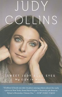 Sweet Judy Blue Eyes: My Life in Music by Collins, Judy