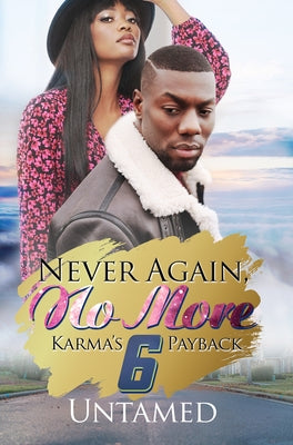 Never Again, No More 6: Karma's Payback by Untamed