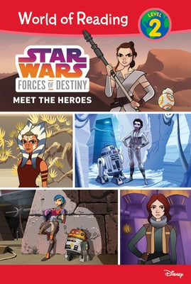 Star Wars Forces of Destiny: Meet the Heroes by Patrick, Ella