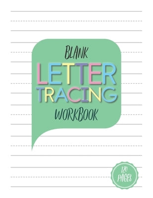 Blank Letter Tracing Workbook: Blank letter tracing book for kids ages 5-6. 120 pages by Water Gum Press