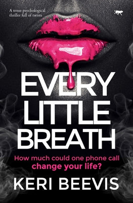 Every Little Breath: A Tense Psychological Thriller Full of Twists by Beevis, Keri