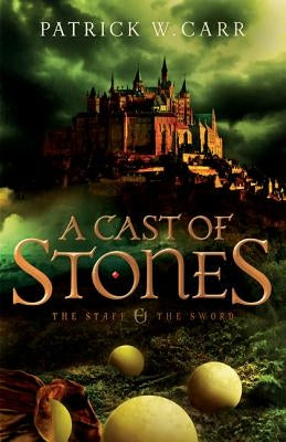 A Cast of Stones by Carr, Patrick W.