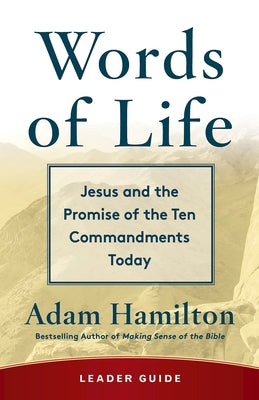 Words of Life Leader Guide: Jesus and the Promise of the Ten Commandments Today by Hamilton, Adam