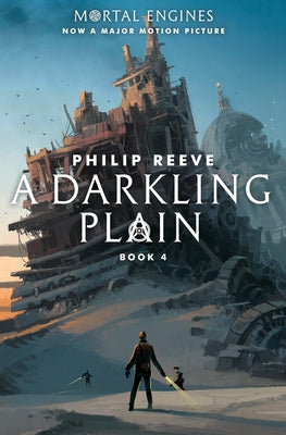 A Darkling Plain (Mortal Engines, Book 4): Volume 4 by Reeve, Philip