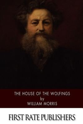 The House of the Wolfings by Morris, William