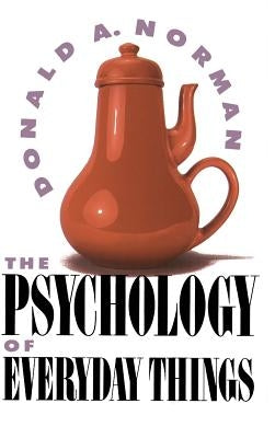 Psychology of Everyday Things by Norman, Don