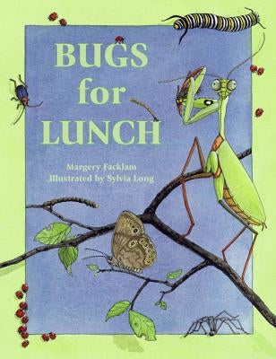 Bugs for Lunch by Facklam, Margery