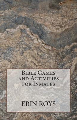 Bible Games and Activities for Inmates by Roys, Erin