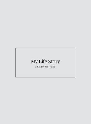 My Life Story: a handwritten journal by Shaela, Mauger