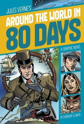 Around the World in 80 Days: A Graphic Novel by Verne, Jules