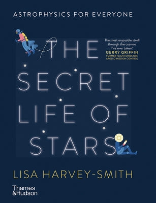 Secret Life of Stars: Astrophysics for Everyone by Harvey-Smith, Lisa