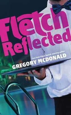 Fletch Reflected by McDonald, Gregory