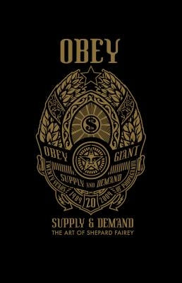 Obey: Supply and Demand by Fairey, Shepard