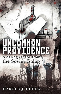 Uncommon Providence by Dueck, Harold J.