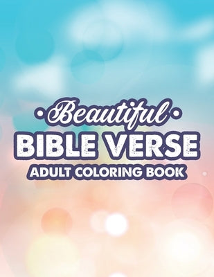 Beautiful Bible Verse Adult Coloring Book: Christian Faith Coloring Pages For Women, Stress Relieving and Calming Designs With Bible Verses by Planters, Faith Pioneer