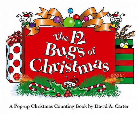 The 12 Bugs of Christmas: A Pop-Up Christmas Counting Book by Carter, David A.